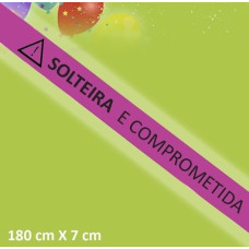 FAIXA "SOLTEIRA E COMPROMETIDA"